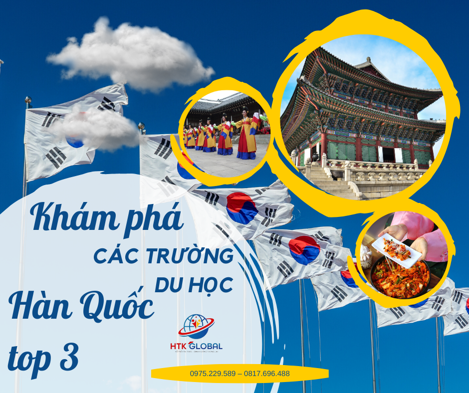 Khám phá các trường du học Hàn Quốc top 3: Lựa chọn tối ưu cho tương lai của bạn