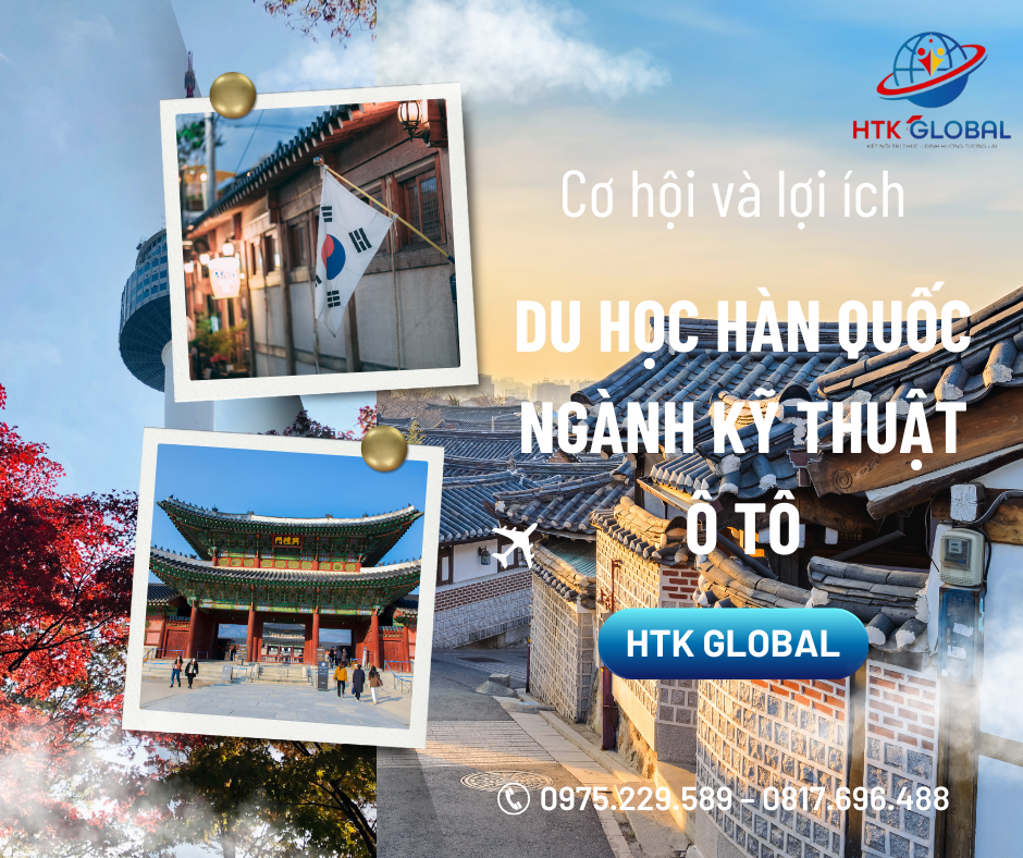 Hướng dẫn du học Hàn Quốc ngành kỹ thuật ô tô: Cơ hội và lợi ích