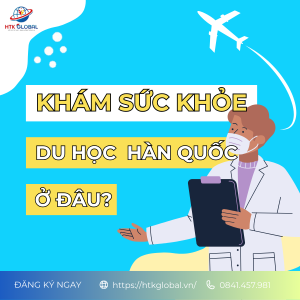 Khám sức khỏe du học Hàn Quốc