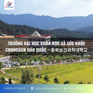 Trường Đại học Khoa học và Sức khỏe Chungbuk Hàn Quốc – 충북보건과학대학교