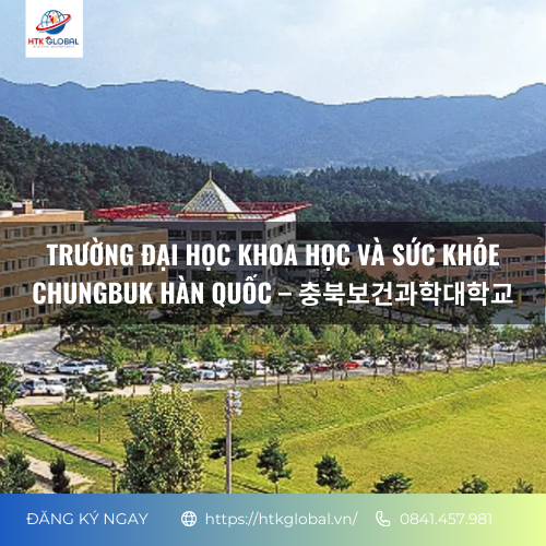 Trường Đại học Khoa học và Sức khỏe Chungbuk Hàn Quốc – 충북보건과학대학교